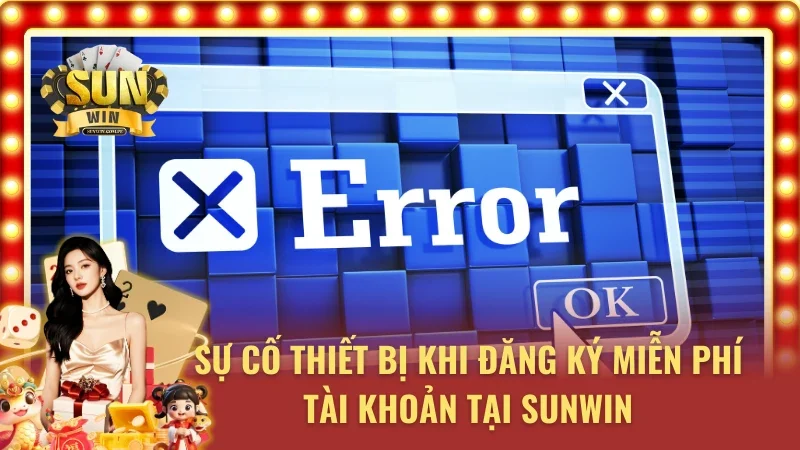 Sự cố thiết bị không tương thích khi tham gia cá cược tại SUNWIN