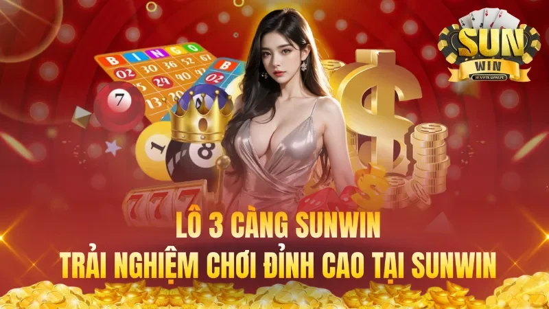 Lô 3 Càng Sunwin – Trải Nghiệm Chơi Đỉnh Cao Tại SUNWIN