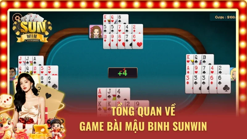 Tìm hiểu sơ lược về game bài mậu binh Sunwin 