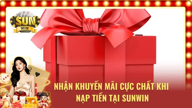 Nhận thưởng đã tay khi thực hiện giao dịch cùng SUNWIN