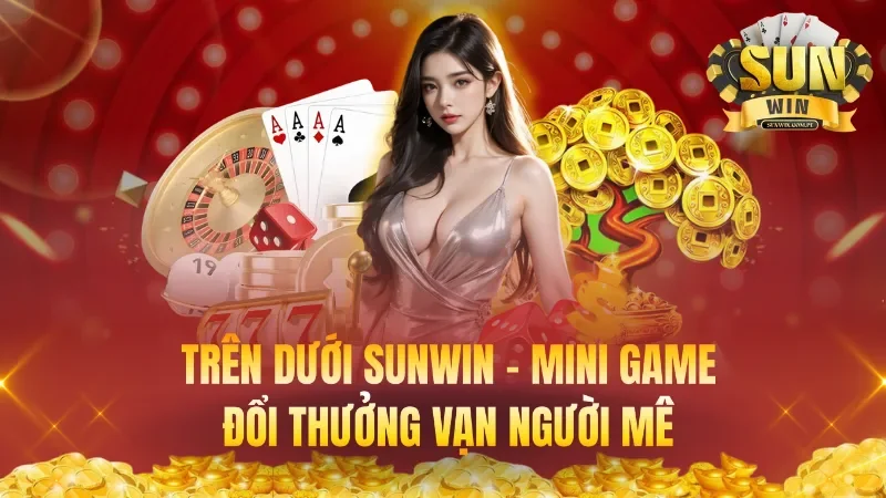 Trên Dưới Sunwin – Mini Game Đổi Thưởng Vạn Người Mê