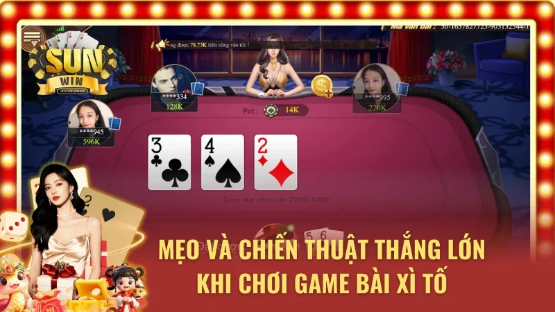 Những mẹo và chiến thuật chơi xì tố Sunwin thắng lớn 