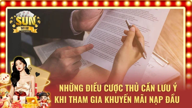 Những điều cần lưu ý khi tham gia ưu đãi nạp đầu tại Sunwin 